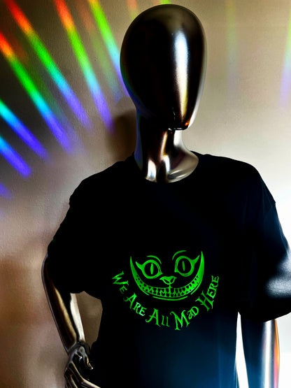 We Are All Mad Here T Shirt/Fluorescent Green/Glows in BLACKLIGHT!!!/Rave/EDC/Wonderland